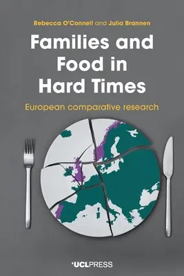Les familles et l'alimentation dans les temps difficiles : Recherche comparative européenne - Families and Food in Hard Times: European Comparative Research