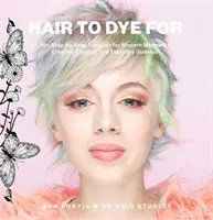 Les cheveux à teindre : Tutoriels DIY pour sirènes modernes, cosplay créatif et glamour au quotidien - Hair to Dye for: DIY Tutorials for Modern Mermaids, Creative Cosplay, and Everyday Glamour