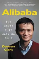 Alibaba : La maison que Jack Ma a construite - Alibaba: The House That Jack Ma Built