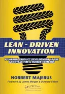 Lean-Driven Innovation : Le développement de produits à la Goodyear Tire & Rubber Company - Lean-Driven Innovation: Powering Product Development at the Goodyear Tire & Rubber Company