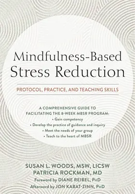 Réduction du stress basée sur la pleine conscience : Protocole, pratique et enseignement des compétences - Mindfulness-Based Stress Reduction: Protocol, Practice, and Teaching Skills