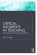 Incidents critiques dans l'enseignement (édition classique) : Développer le jugement professionnel - Critical Incidents in Teaching (Classic Edition): Developing Professional Judgement