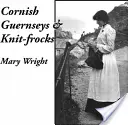 Guernseys et tricots de Cornouailles - Cornish Guernseys and Knit-frocks