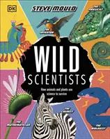 Les scientifiques sauvages - Comment les animaux et les plantes utilisent la science pour survivre - Wild Scientists - How animals and plants use science to survive