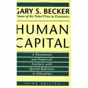 Le capital humain : Une analyse théorique et empirique, avec une référence particulière à l'éducation, 3e édition - Human Capital: A Theoretical and Empirical Analysis, with Special Reference to Education, 3rd Edition