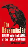 Ravenmaster - Ma vie avec les corbeaux de la Tour de Londres - Ravenmaster - My Life with the Ravens at the Tower of London