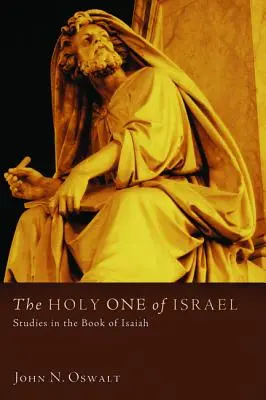 Le Saint d'Israël : Études sur le livre d'Isaïe - The Holy One of Israel: Studies in the Book of Isaiah