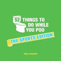 52 choses à faire pendant que vous faites caca - L'édition sportive - 52 Things to Do While You Poo - The Sports Edition