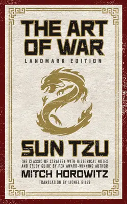 L'art de la guerre, édition de référence : Le classique de la stratégie avec des notes historiques et une introduction de Mitch Horowitz, auteur primé par le PEN. - The Art of War Landmark Edition: The Classic of Strategy with Historical Notes and Introduction by PEN Award-Winning Author Mitch Horowitz