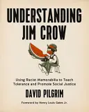 Comprendre Jim Crow : Utiliser des souvenirs racistes pour enseigner la tolérance et promouvoir la justice sociale - Understanding Jim Crow: Using Racist Memorabilia to Teach Tolerance and Promote Social Justice