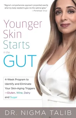 Une peau plus jeune commence dans l'intestin : Programme de 4 semaines pour identifier et éliminer les éléments déclencheurs du vieillissement de la peau - le gluten, le vin, les produits laitiers et le sucre - Younger Skin Starts in the Gut: 4-Week Program to Identify and Eliminate Your Skin-Aging Triggers - Gluten, Wine, Dairy, and Sugar