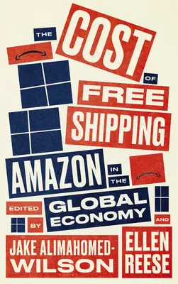 Le coût de la livraison gratuite : Amazon dans l'économie mondiale - The Cost of Free Shipping: Amazon in the Global Economy