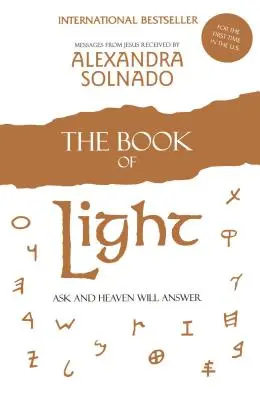 Le livre de la lumière : Demandez et le ciel vous répondra - The Book of Light: Ask and Heaven Will Answer