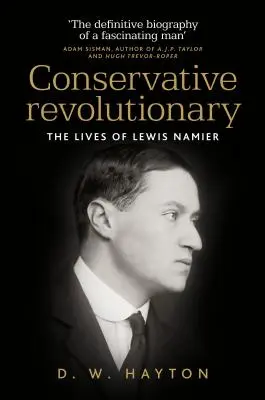 Révolutionnaire conservateur : Les vies de Lewis Namier - Conservative Revolutionary: The Lives of Lewis Namier