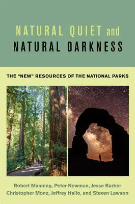 Tranquillité et obscurité naturelles : Les nouvelles ressources des parcs nationaux - Natural Quiet and Natural Darkness: The New Resources of the National Parks