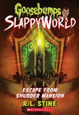 L'évasion du manoir de Shudder (Goosebumps Slappyworld #5), 5 - Escape from Shudder Mansion (Goosebumps Slappyworld #5), 5