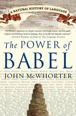 Le pouvoir de Babel : Une histoire naturelle de la langue - The Power of Babel: A Natural History of Language