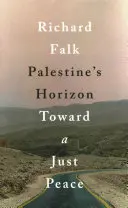 L'horizon de la Palestine : Vers une paix juste - Palestine's Horizon: Toward a Just Peace