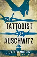 Le tatoueur d'Auschwitz - le bestseller international déchirant et inoubliable - Tattooist of Auschwitz - the heartbreaking and unforgettable international bestseller