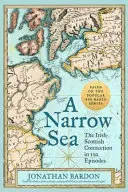 Une mer étroite : La connexion irlando-écossaise en 120 épisodes - A Narrow Sea: The Irish-Scottish Connection in 120 Episodes