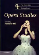 Le Cambridge Companion des études sur l'opéra - The Cambridge Companion to Opera Studies