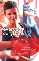 L'eurythmie au quotidien : Exercices pour calmer, renforcer et centrer : Un cahier d'exercices pour la pratique quotidienne - Everyday Eurythmy: Exercises to Calm, Strengthen, and Centre: A Workbook for Daily Practice