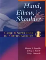 Connaissances de base en orthopédie : main, coude et épaule - Core Knowledge in Orthopaedics: Hand, Elbow, and Shoulder