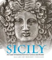 Sicile : Art et invention entre la Grèce et Rome - Sicily: Art and Invention Between Greece and Rome