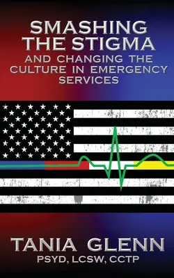 Mettre fin à la stigmatisation et changer la culture des services d'urgence - Smashing the Stigma and Changing the Culture in Emergency Services