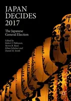 Le Japon décide 2017 : Les élections générales japonaises - Japan Decides 2017: The Japanese General Election