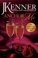 Anchor Me : Stark Series Book 4 - Anchor Me: Stark Series Book 4