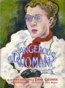 Une femme dangereuse : La biographie graphique d'Emma Goldman - A Dangerous Woman: The Graphic Biography of Emma Goldman