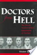 Les médecins de l'enfer : L'horrible récit des expériences nazies sur les humains - Doctors from Hell: The Horrific Account of Nazi Experiments on Humans