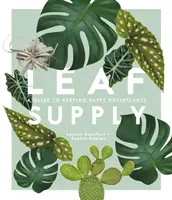 L'approvisionnement en feuilles : Un guide pour garder des plantes d'intérieur heureuses - Leaf Supply: A Guide to Keeping Happy House Plants