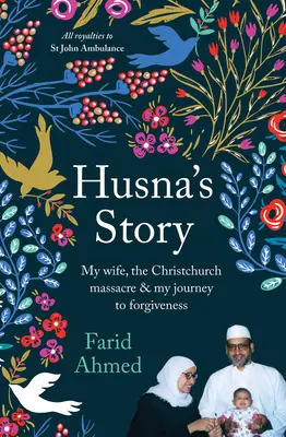 L'histoire de Husna : Ma femme, le massacre de Christchurch et mon chemin vers le pardon - Husna's Story: My Wife, the Christchurch Massacre & My Journey to Forgiveness