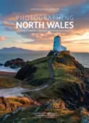 Photographier le nord du Pays de Galles - Les plus beaux endroits à visiter - Photographing North Wales - The Most Beautiful Places to Visit