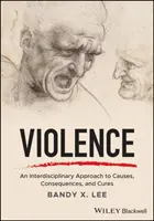La violence : Une approche interdisciplinaire des causes, des conséquences et des remèdes - Violence: An Interdisciplinary Approach to Causes, Consequences, and Cures