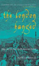 Les pendus de Londres : Crime et société civile au dix-huitième siècle - The London Hanged: Crime and Civil Society in the Eighteenth Century