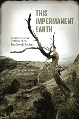 Cette terre impermanente : Les écrits sur l'environnement de la Georgia Review - This Impermanent Earth: Environmental Writing from the Georgia Review