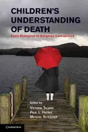 La compréhension de la mort par les enfants : Des conceptions biologiques aux conceptions religieuses - Children's Understanding of Death: From Biological to Religious Conceptions