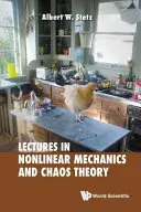 Lectures on Nonlinear Mechanics and Chaos Theory (Conférences sur la mécanique non linéaire et la théorie du chaos) - Lectures on Nonlinear Mechanics and Chaos Theory