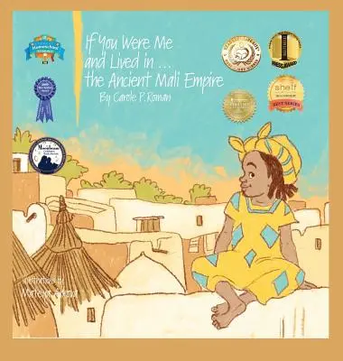 Si tu étais moi et que tu vivais dans... l'ancien empire du Mali : Une introduction aux civilisations à travers le temps - If You Were Me and Lived in...the Ancient Mali Empire: An Introduction to Civilizations Throughout Time