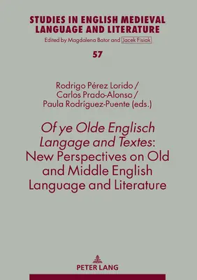 Of Ye Olde Englisch Langage and Textes : Nouvelles perspectives sur la langue et la littérature de l'anglais ancien et moyen - Of Ye Olde Englisch Langage and Textes: New Perspectives on Old and Middle English Language and Literature