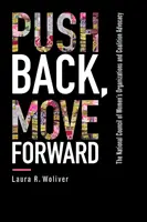 Repousser, aller de l'avant : Le Conseil national des organisations de femmes et la défense des coalitions - Push Back, Move Forward: The National Council of Women's Organizations and Coalition Advocacy