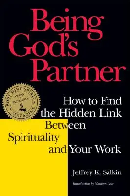 Être le partenaire de Dieu : Comment trouver le lien caché entre la spiritualité et votre travail - Being God's Partner: How to Find the Hidden Link Between Spirituality and Your Work