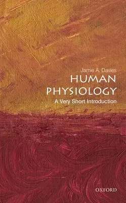 Physiologie humaine : Une très courte introduction - Human Physiology: A Very Short Introduction