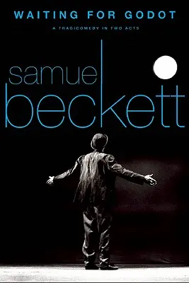 En attendant Godot : Tragicomédie en deux actes - Waiting for Godot: A Tragicomedy in Two Acts