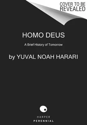 Homo Deus : Une brève histoire de demain - Homo Deus: A Brief History of Tomorrow