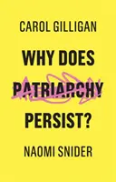 Pourquoi le patriarcat persiste-t-il ? - Why Does Patriarchy Persist?