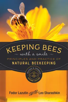 Garder les abeilles avec le sourire : Principes et pratique de l'apiculture naturelle - Keeping Bees with a Smile: Principles and Practice of Natural Beekeeping